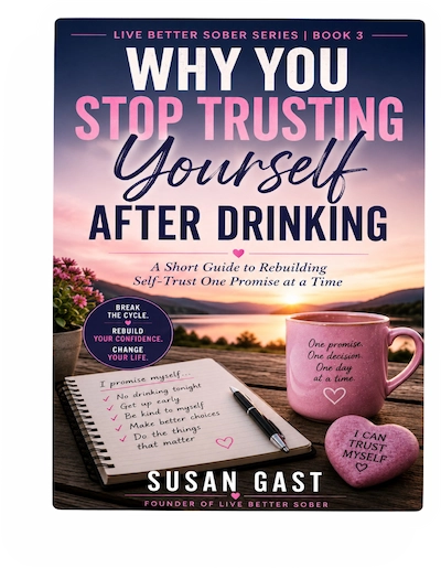 Digital book cover of Why You Stop Trusting Yourself After Drinking by Susan Gast, featuring a pink mug and journal beside a sunset.