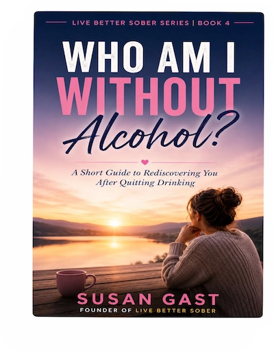 Digital book cover of Who Am I Without Alcohol? by Susan Gast, featuring a woman looking across a peaceful lake at sunset.