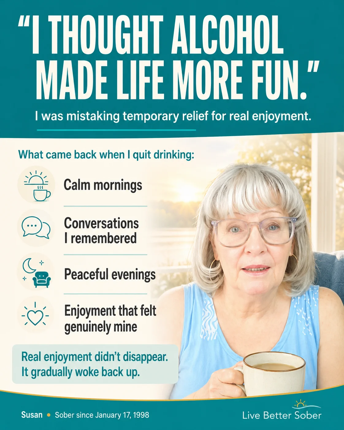 Enjoy Life Without Alcohol — Real Enjoyment Gradually Returns Susan Gast holding coffee beside four ways real enjoyment returns without alcohol, including calm mornings, remembered conversations, and peaceful evenings.
