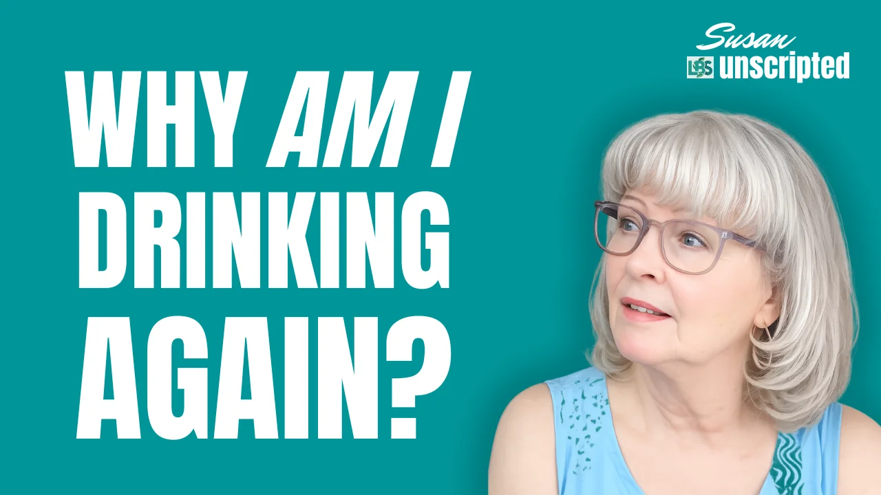 Susan Unscripted video thumbnail about wanting to go back to drinking after quitting