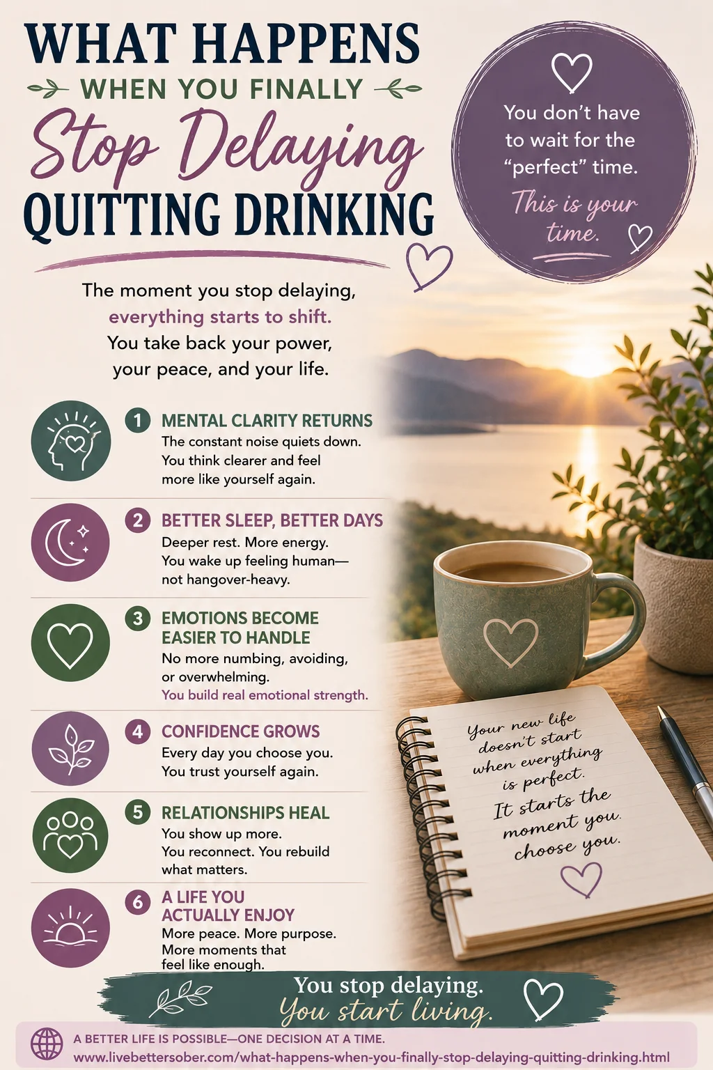 Infographic showing emotional and practical benefits that begin when you finally stop delaying quitting drinking