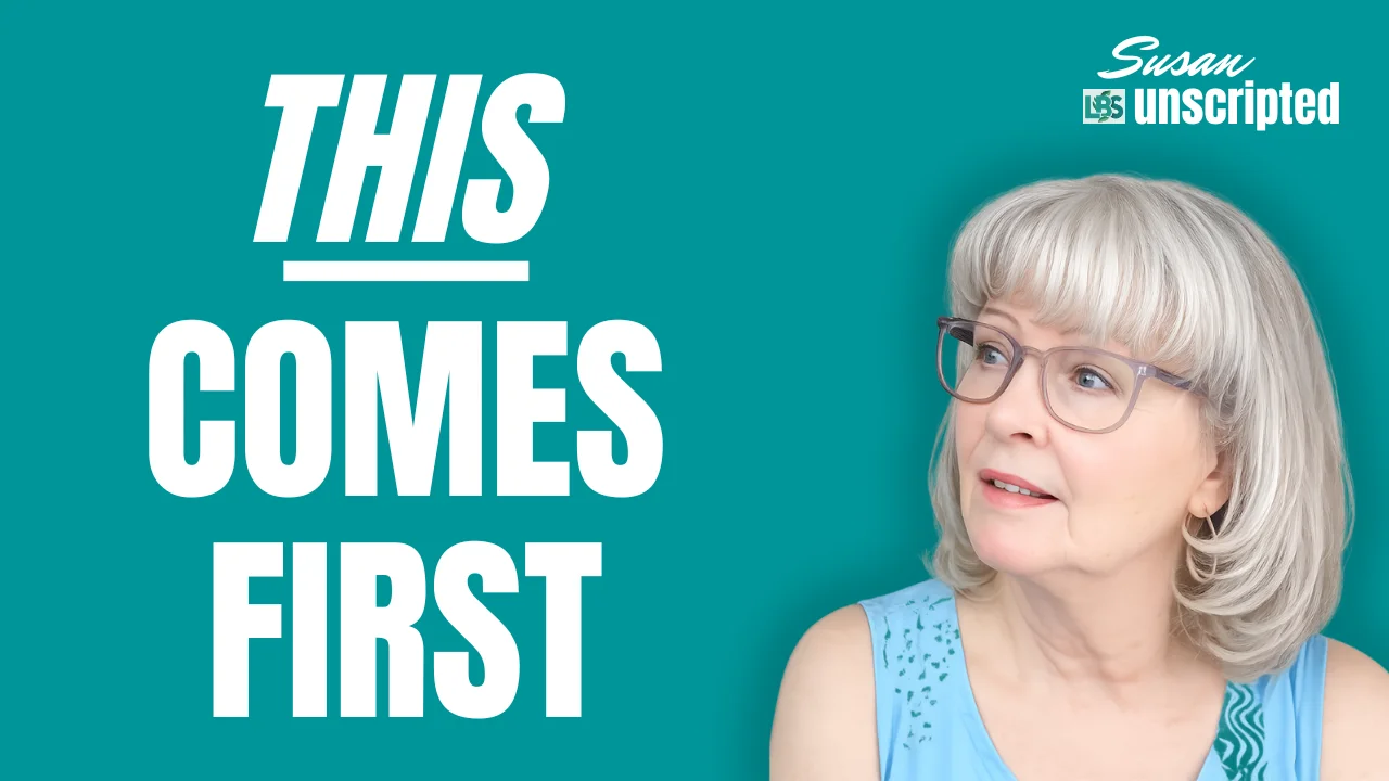 Susan Unscripted video thumbnail about the first thing that must happen before lasting change